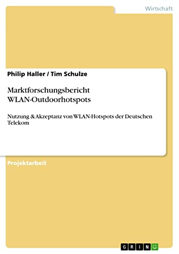 Marktforschungsbericht WLAN-Outdoorhotspots: Nutzung & Akzeptanz von WLAN-Hotspots der Deutschen Telekom