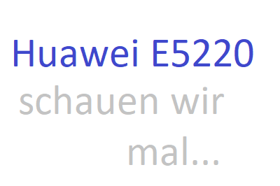 Huawei E5220 testing